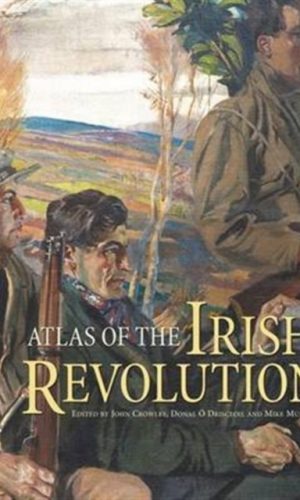 Atlas of the Irish Revolution