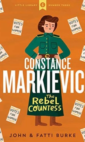 Constance Markievicz - The Rebel Countess