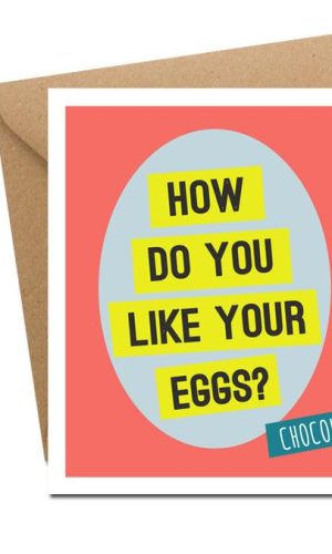 How Do You Like Your Eggs