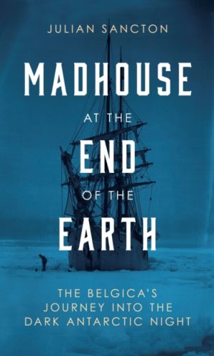 Madhouse at the End of the Earth