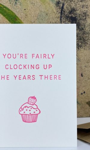 You're Fairly Clocking Up the Years There