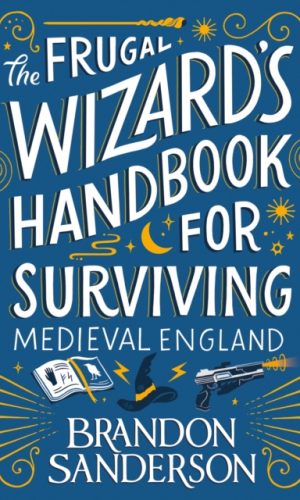 The Frugal Wizard's Handbook for Surviving Medieval England