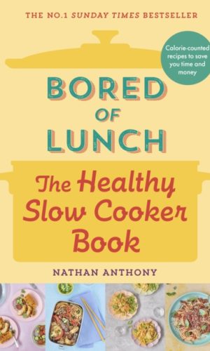 Bored Of Lunch: The Healthy Slow Cooker Book
