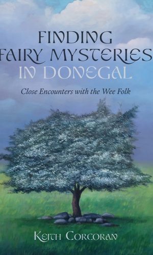 Finding Fairy Mysteries In Donegal